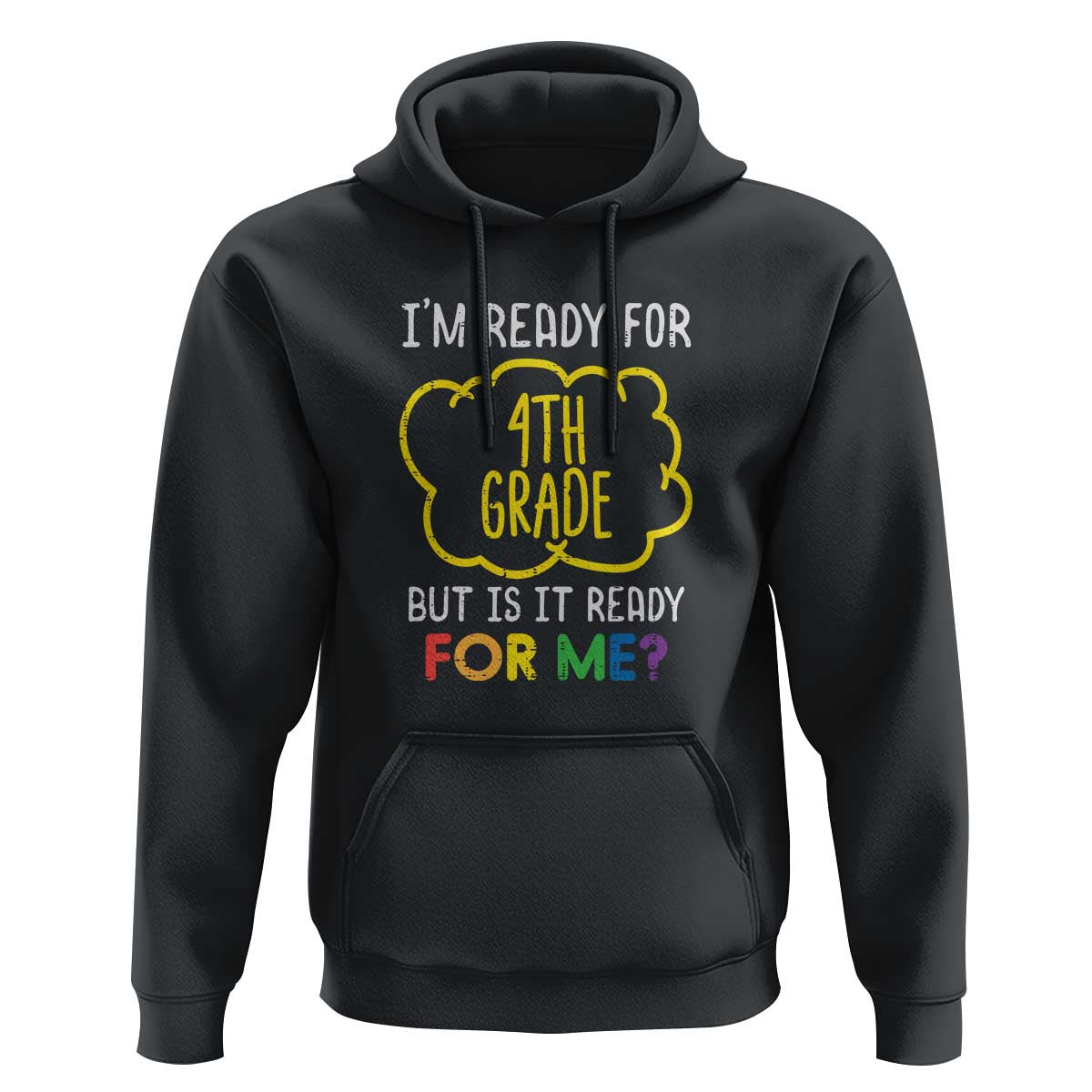 I'm Ready for 4th Grade Hoodie Funny Fourth Grade Back to School - Wonder Print Shop