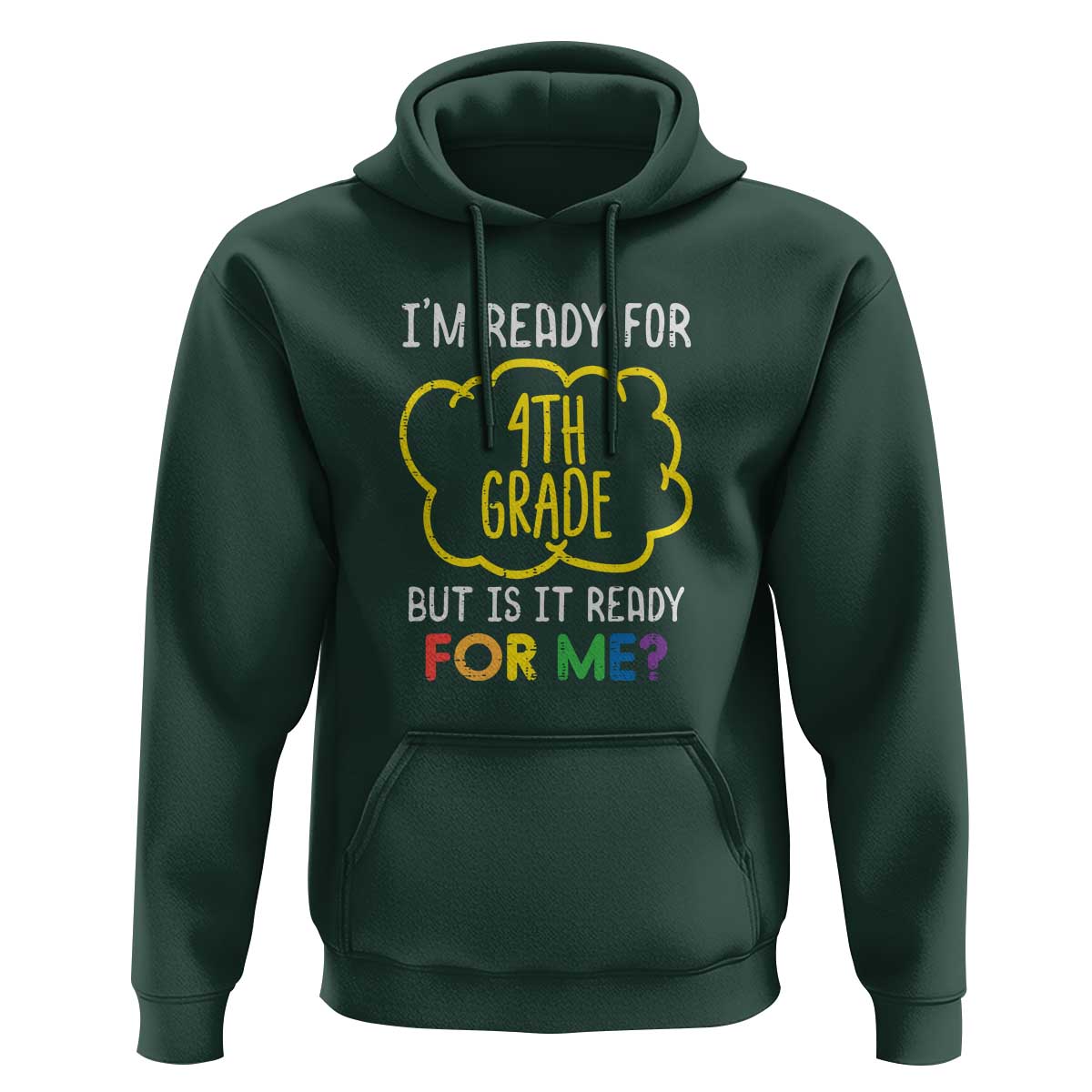 I'm Ready for 4th Grade Hoodie Funny Fourth Grade Back to School - Wonder Print Shop