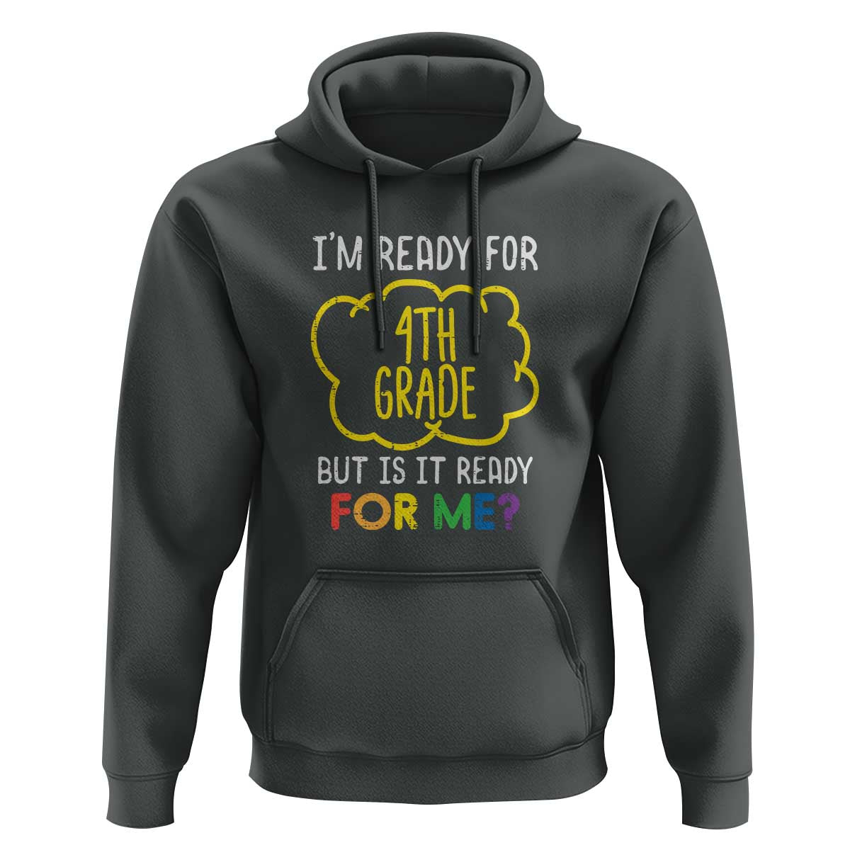 I'm Ready for 4th Grade Hoodie Funny Fourth Grade Back to School - Wonder Print Shop