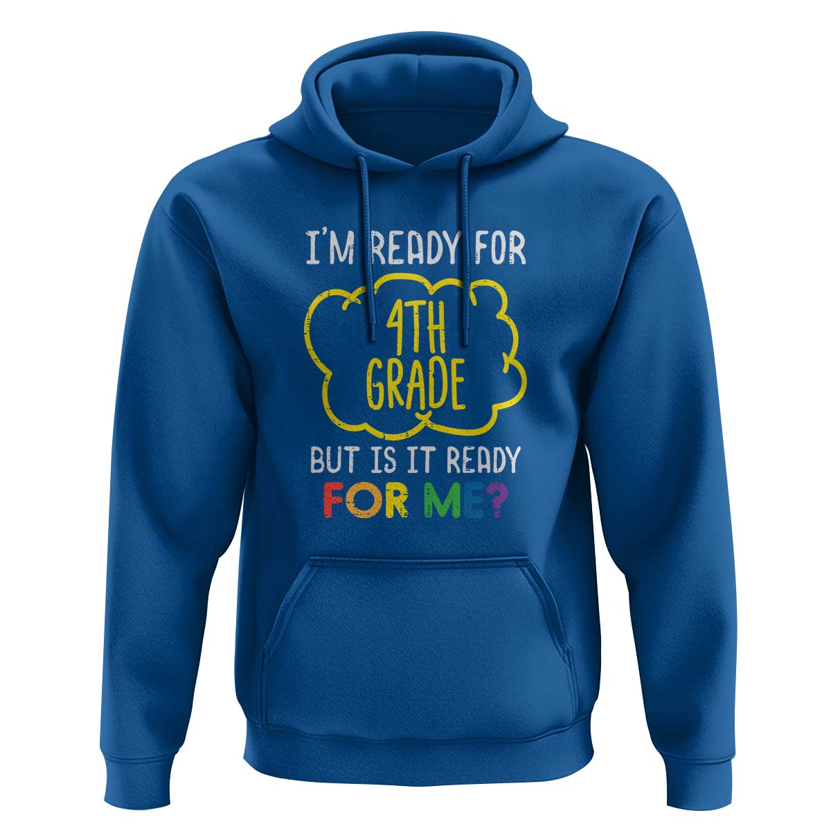 I'm Ready for 4th Grade Hoodie Funny Fourth Grade Back to School - Wonder Print Shop