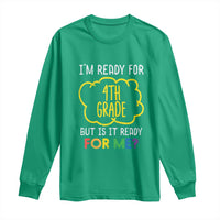 I am Ready for 4th Grade Long Sleeve Shirt Funny Fourth Grade Back to School Kids Gift