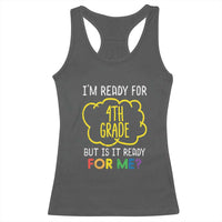 I am Ready for 4th Grade Racerback Tank Top Funny Fourth Grade Back to School Kids Gift