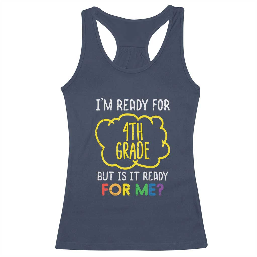 I am Ready for 4th Grade Racerback Tank Top Funny Fourth Grade Back to School Kids Gift