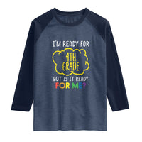 I am Ready for 4th Grade Raglan Shirt Funny Fourth Grade Back to School Kids Gift