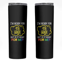 I am Ready for 4th Grade Skinny Tumbler Funny Fourth Grade Back to School Kids Gift