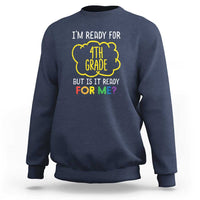 I'm Ready for 4th Grade Sweatshirt Funny Fourth Grade Back to School - Wonder Print Shop