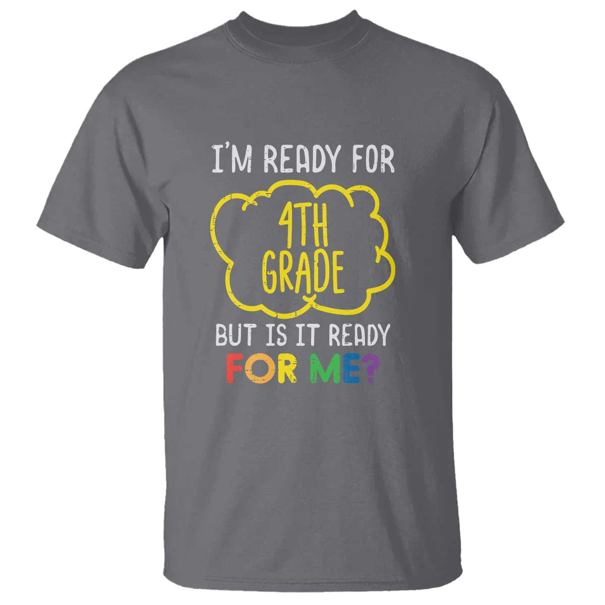 I'm Ready for 4th Grade T Shirt Funny Fourth Grade Back to School - Wonder Print Shop