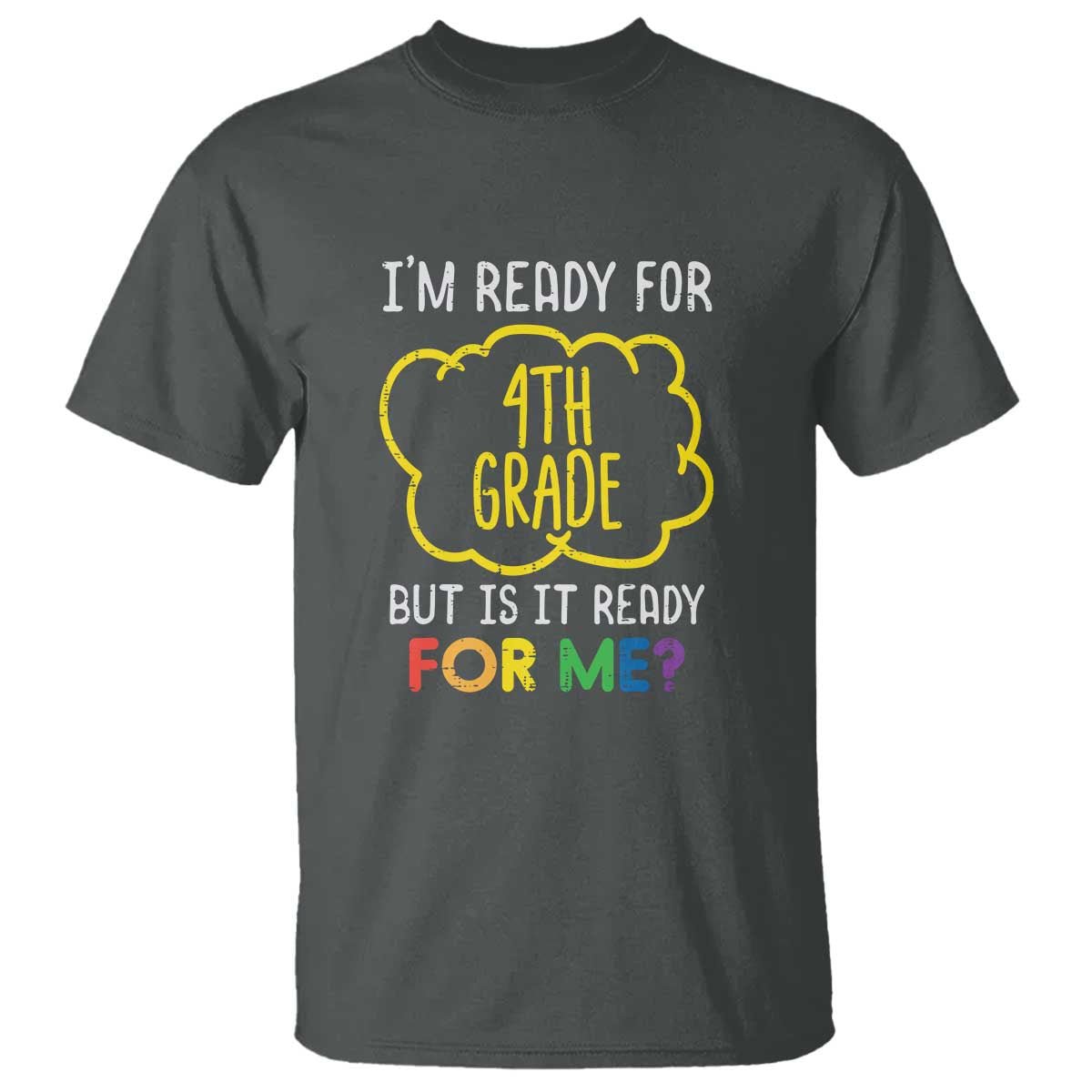 I'm Ready for 4th Grade T Shirt Funny Fourth Grade Back to School - Wonder Print Shop