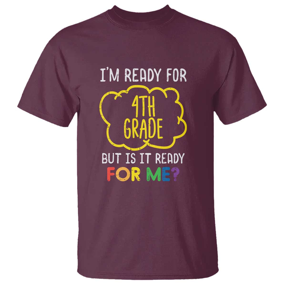 I'm Ready for 4th Grade T Shirt Funny Fourth Grade Back to School - Wonder Print Shop