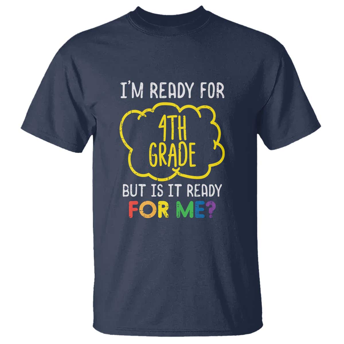 I'm Ready for 4th Grade T Shirt Funny Fourth Grade Back to School - Wonder Print Shop