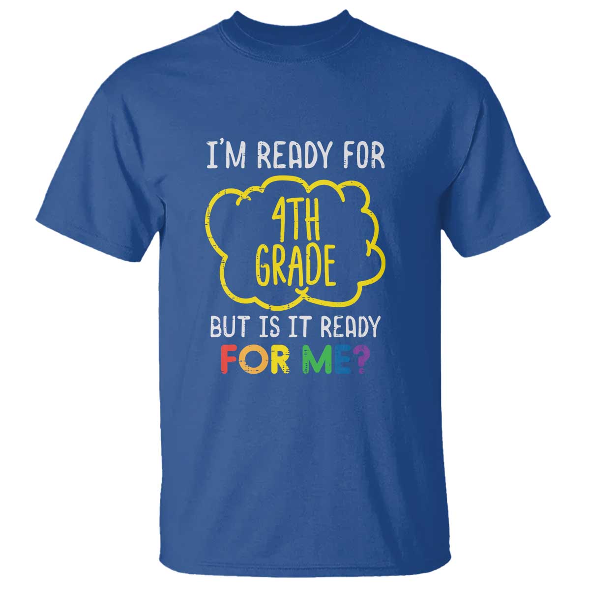 I'm Ready for 4th Grade T Shirt Funny Fourth Grade Back to School - Wonder Print Shop