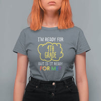 I'm Ready for 4th Grade T Shirt For Women Funny Fourth Grade Back to School