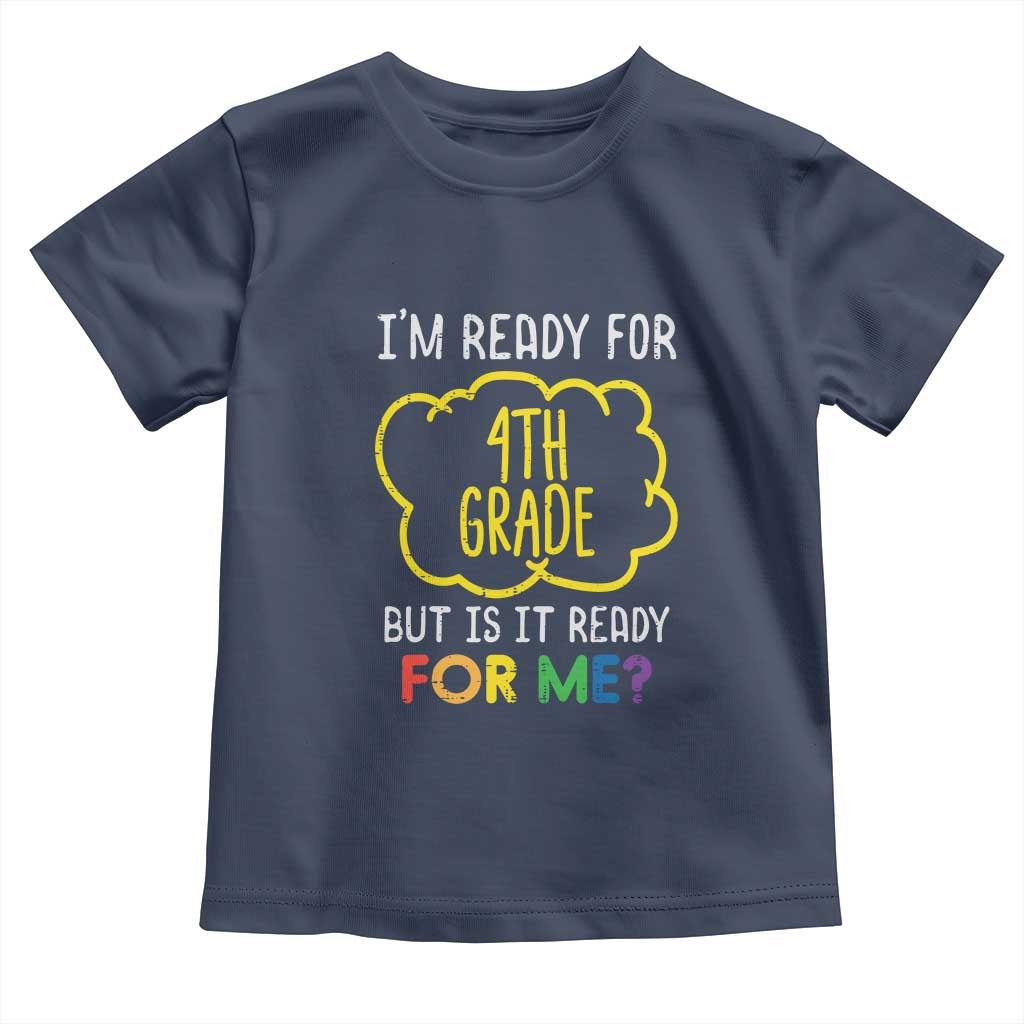 I am Ready for 4th Grade Toddler T Shirt Funny Fourth Grade Back to School Kids Gift