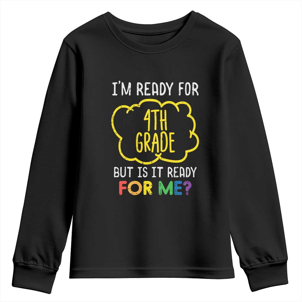 I am Ready for 4th Grade Youth Sweatshirt Funny Fourth Grade Back to School Kids Gift
