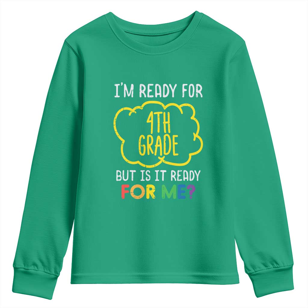 I am Ready for 4th Grade Youth Sweatshirt Funny Fourth Grade Back to School Kids Gift