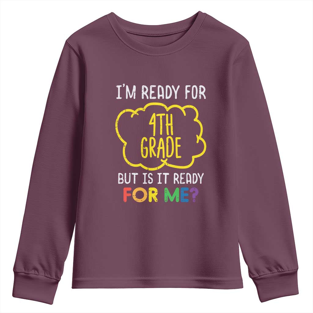 I am Ready for 4th Grade Youth Sweatshirt Funny Fourth Grade Back to School Kids Gift