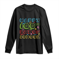 Happy 100 Days of School Long Sleeve Shirt 100th Day Funny Milestone Celebration