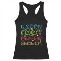 Happy 100 Days of School Racerback Tank Top 100th Day Funny Milestone Celebration