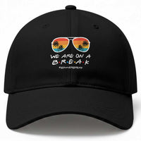 We Are On a Break Funny Last Day of School Baseball Cap Summer Break Teacher Gift