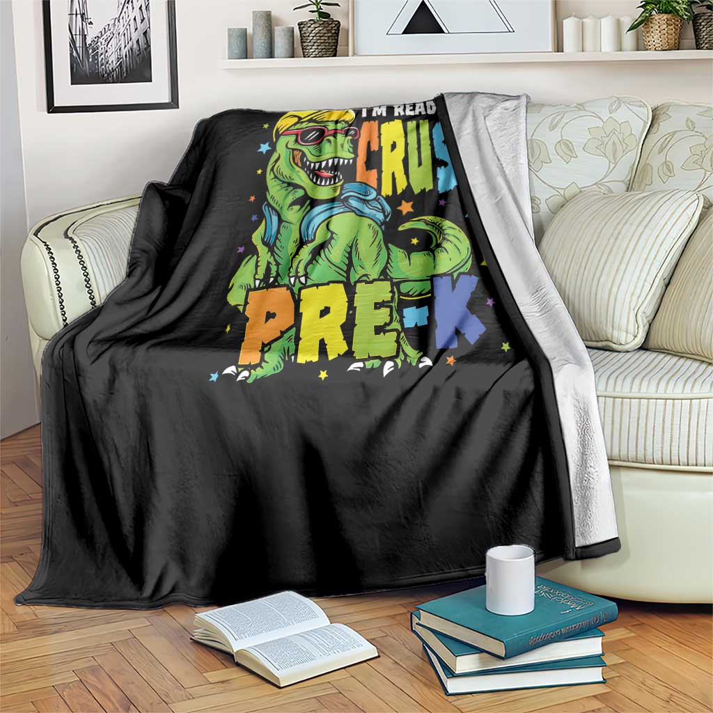 I am Ready To Crush Pre-K Dinosaur Throw Blanket Cool First Day of School Boy