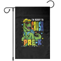 I am Ready To Crush Pre-K Dinosaur Garden Flag Cool First Day of School Boy