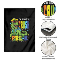 I am Ready To Crush Pre-K Dinosaur Garden Flag Cool First Day of School Boy