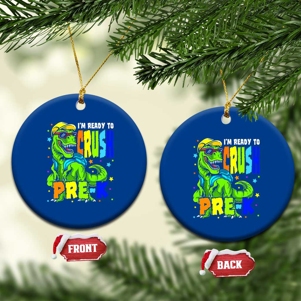 I am Ready To Crush Pre-K Dinosaur Ceramic Ornament Cool First Day of School Boy