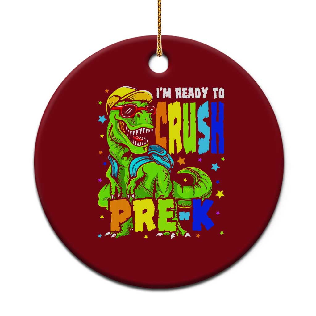 I am Ready To Crush Pre-K Dinosaur Ceramic Ornament Cool First Day of School Boy