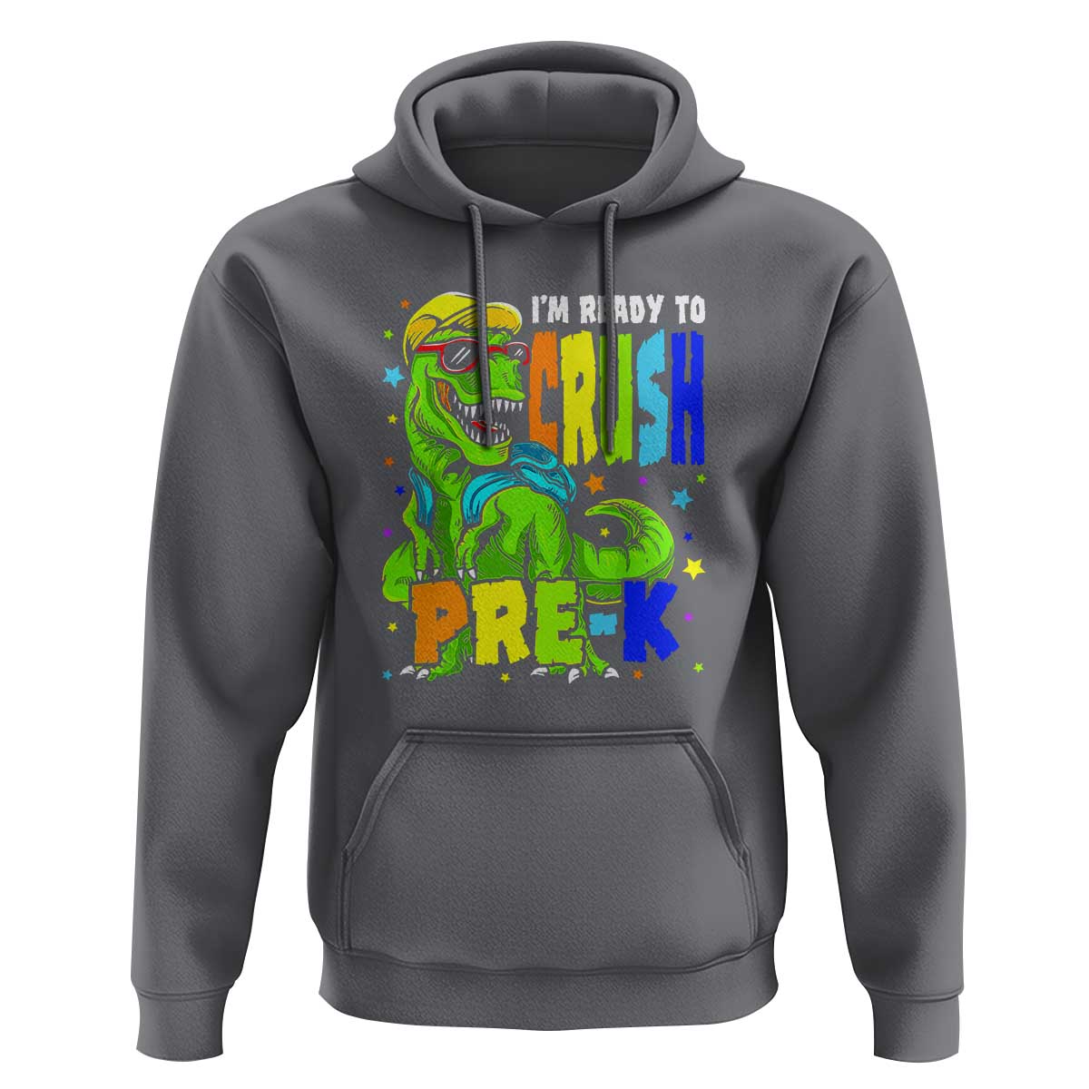 Dinosaur Pre-K Hoodie I'm Ready To Crush Pre-K, 1st Day of School Boy - Wonder Print Shop