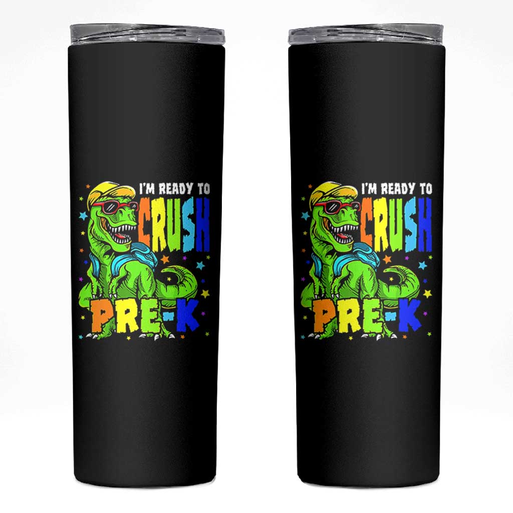 I am Ready To Crush Pre-K Dinosaur Skinny Tumbler Cool First Day of School Boy