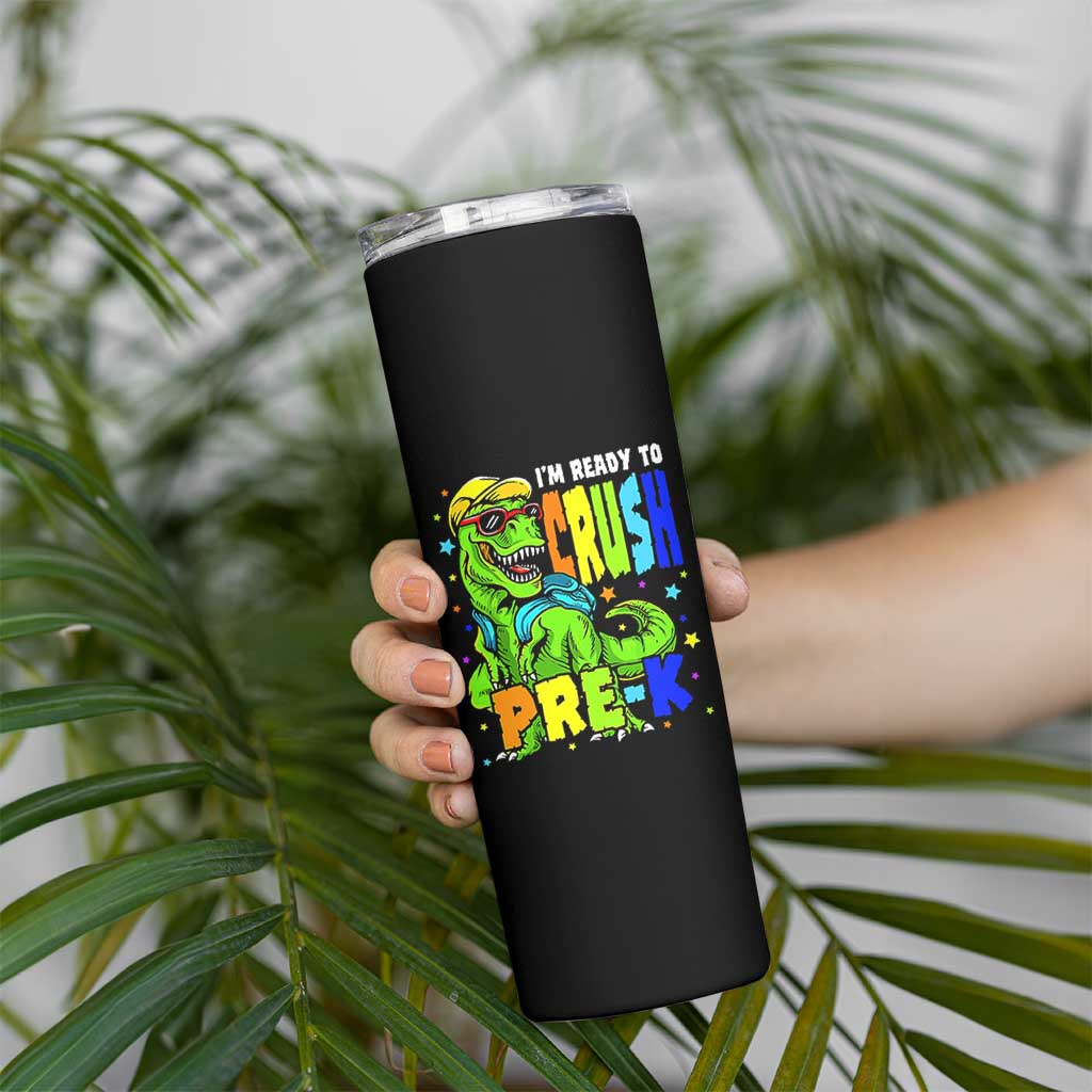 I am Ready To Crush Pre-K Dinosaur Skinny Tumbler Cool First Day of School Boy