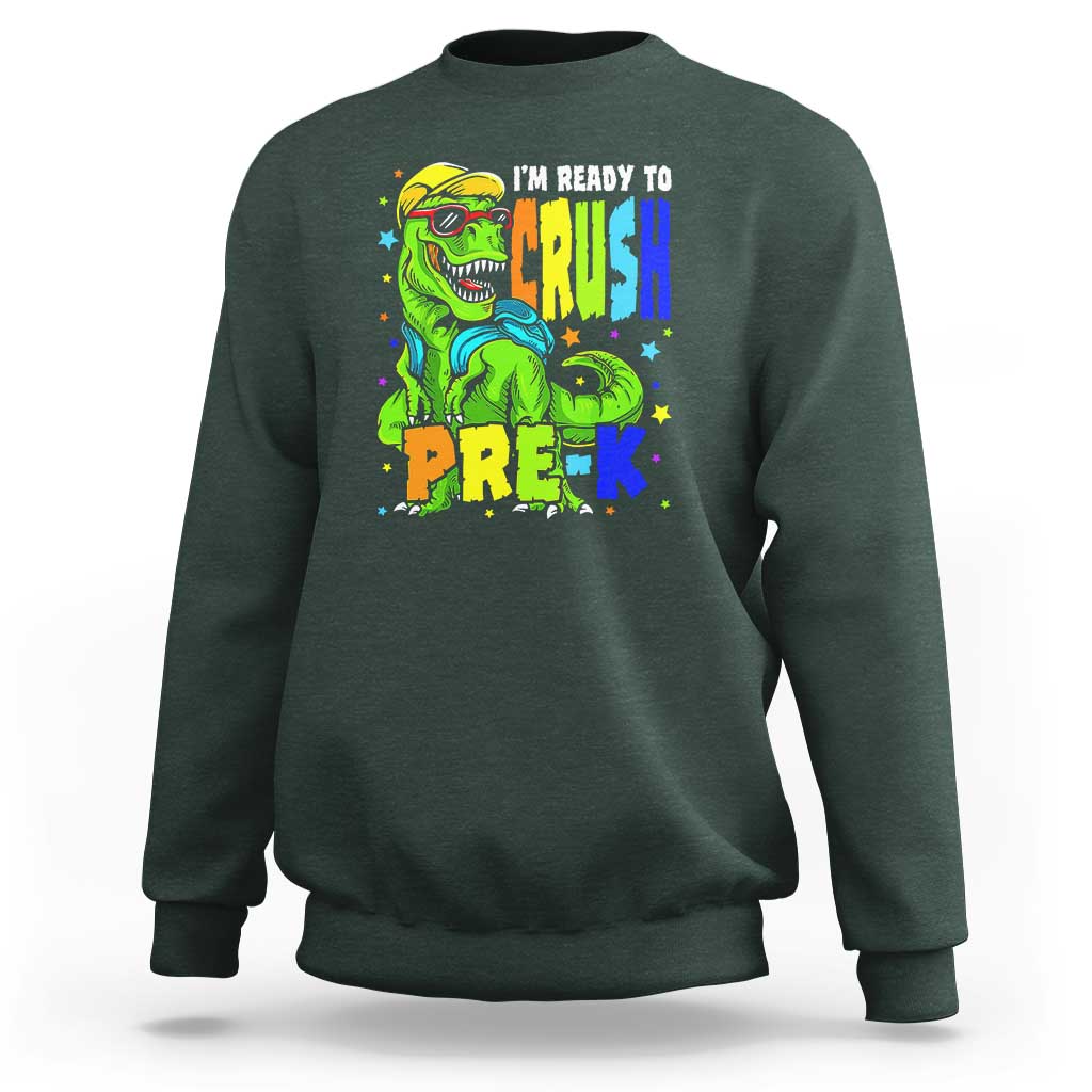 Dinosaur Pre-K Sweatshirt I'm Ready To Crush Pre-K, 1st Day of School Boy - Wonder Print Shop