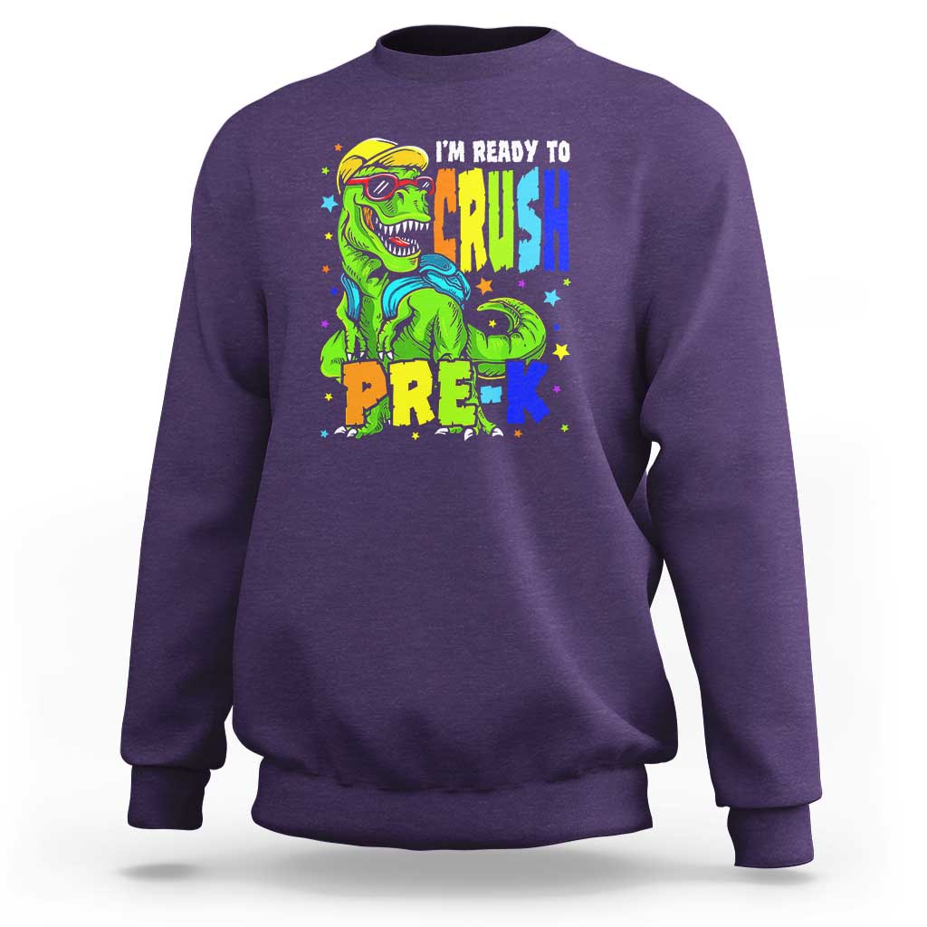 Dinosaur Pre-K Sweatshirt I'm Ready To Crush Pre-K, 1st Day of School Boy - Wonder Print Shop