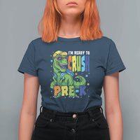 Dinosaur Pre-K T Shirt For Women I'm Ready To Crush Pre-K, 1st Day of School Boy