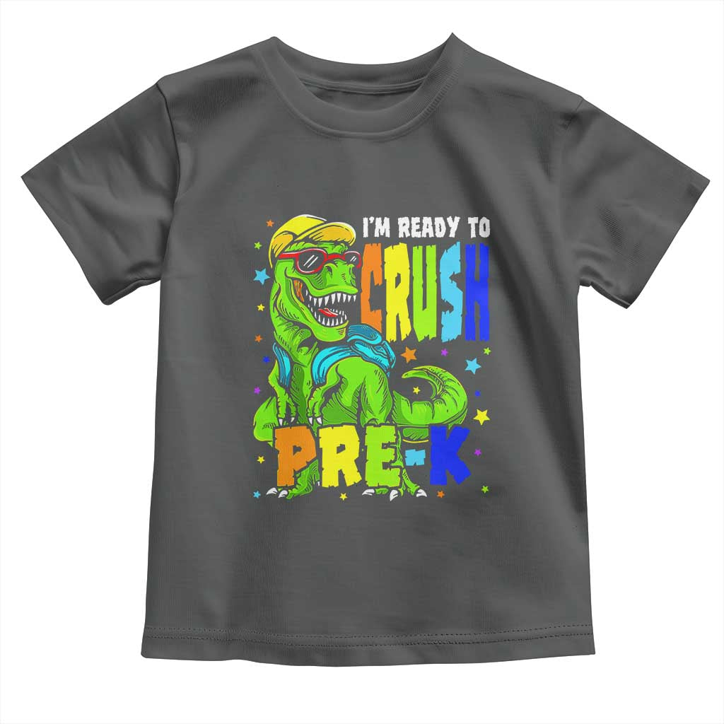 I am Ready To Crush Pre-K Dinosaur Toddler T Shirt Cool First Day of School Boy