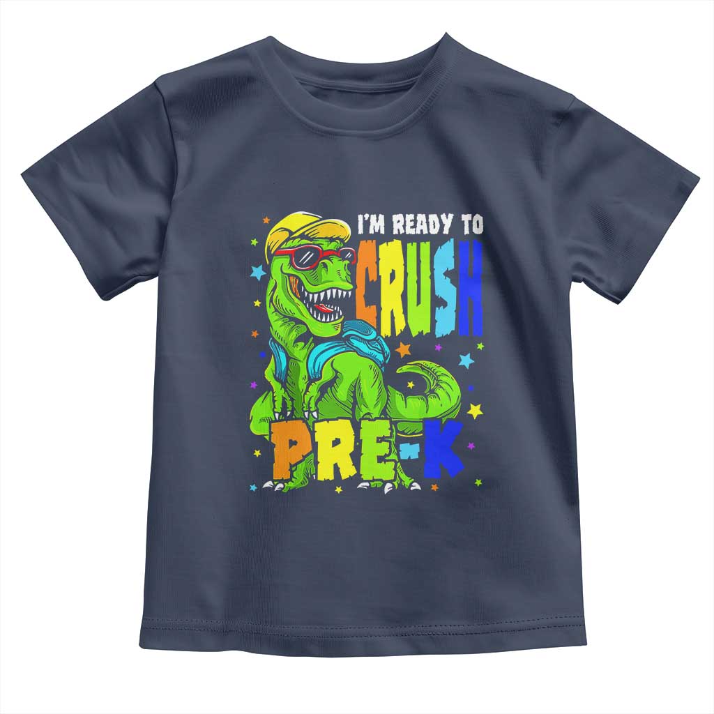 I am Ready To Crush Pre-K Dinosaur Toddler T Shirt Cool First Day of School Boy