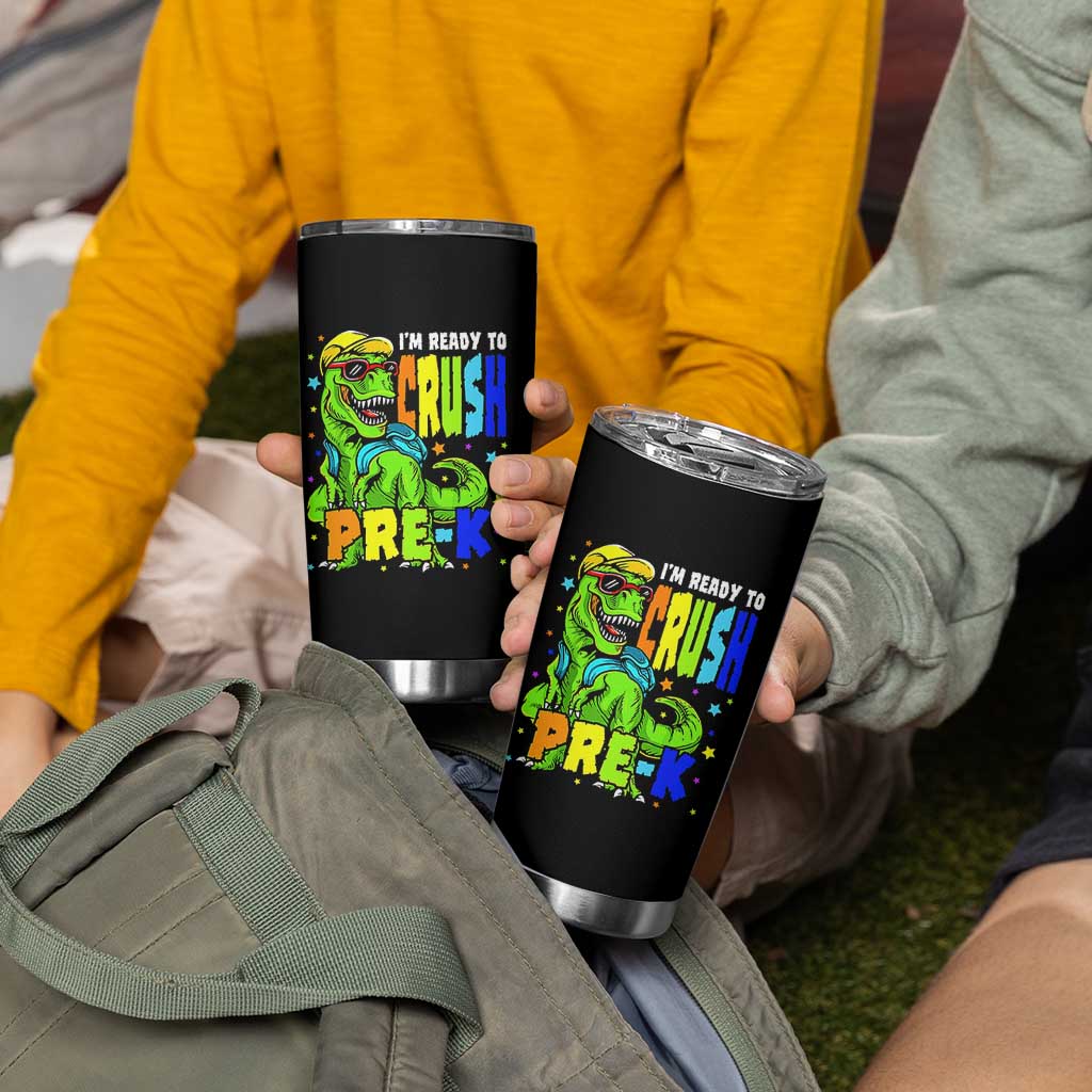 I am Ready To Crush Pre-K Dinosaur Tumbler Cup Cool First Day of School Boy