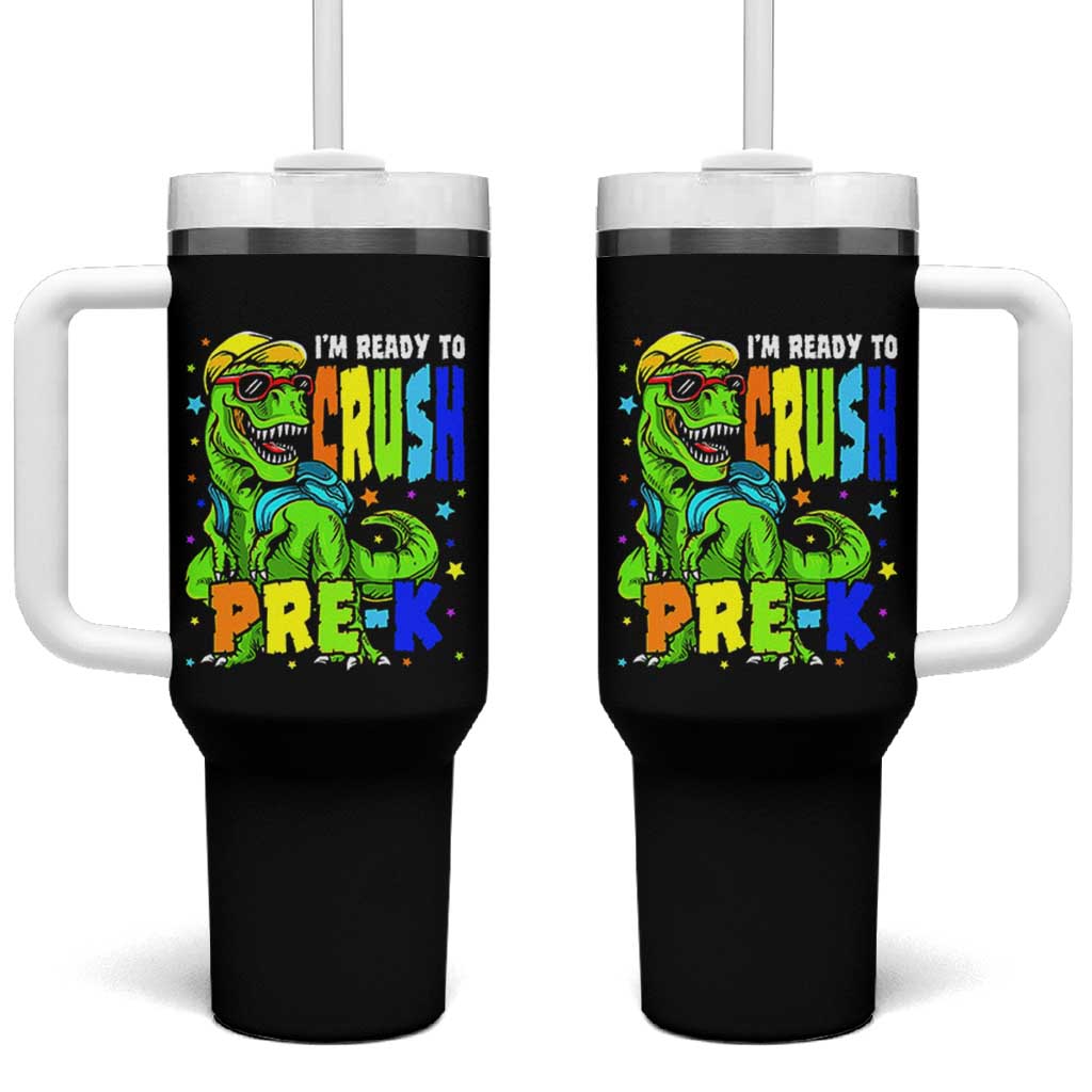 I am Ready To Crush Pre-K Dinosaur Tumbler With Handle Cool First Day of School Boy