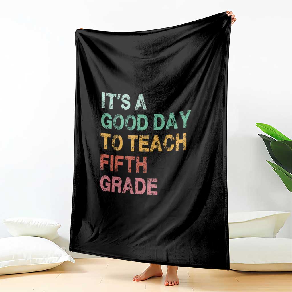 It is A Good Day To Teach 5th Grade Throw Blanket Vintage Back to School Teacher