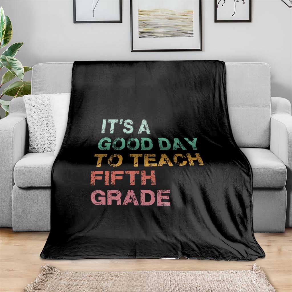 It is A Good Day To Teach 5th Grade Throw Blanket Vintage Back to School Teacher