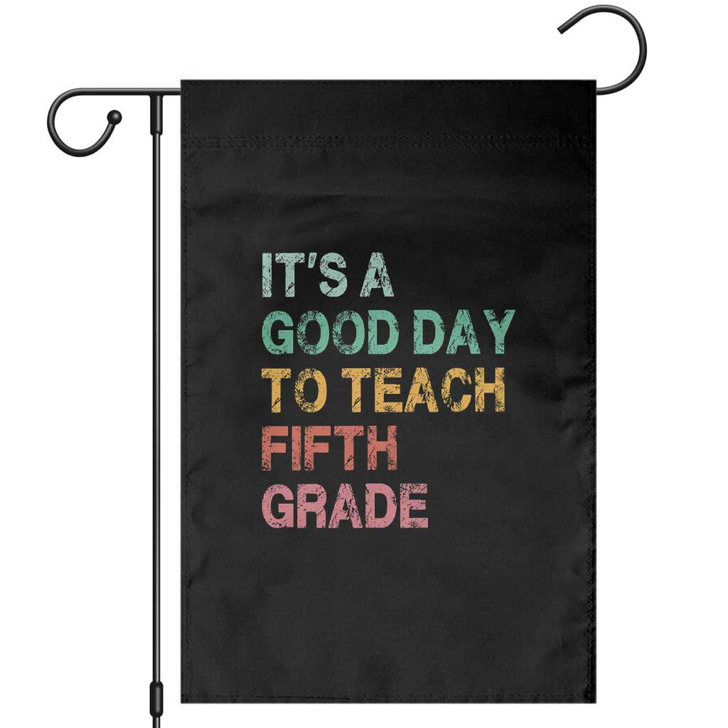 It is A Good Day To Teach 5th Grade Garden Flag Vintage Back to School Teacher