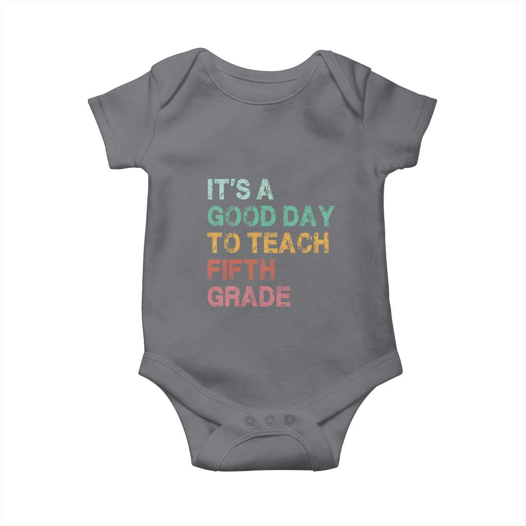 It is A Good Day To Teach 5th Grade Baby Onesie Vintage Back to School Teacher