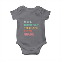 It is A Good Day To Teach 5th Grade Baby Onesie Vintage Back to School Teacher