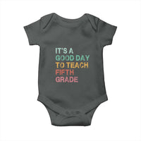 It is A Good Day To Teach 5th Grade Baby Onesie Vintage Back to School Teacher