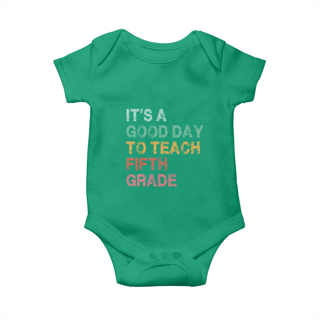 It is A Good Day To Teach 5th Grade Baby Onesie Vintage Back to School Teacher