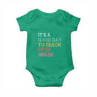 It is A Good Day To Teach 5th Grade Baby Onesie Vintage Back to School Teacher
