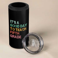It is A Good Day To Teach 5th Grade 4 in 1 Can Cooler Tumbler Vintage Back to School Teacher