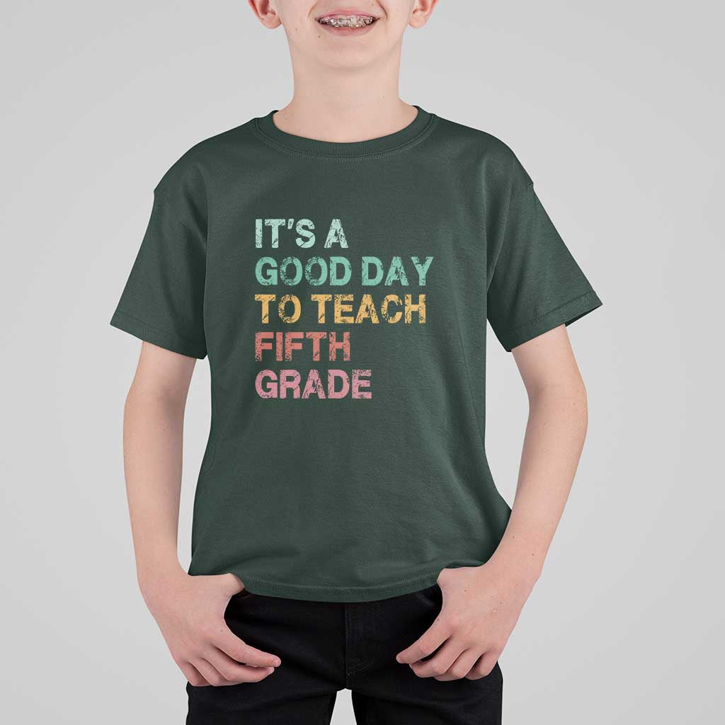 It's A Good Day To Teach 5th Grade T Shirt For Kid Vintage Back to School