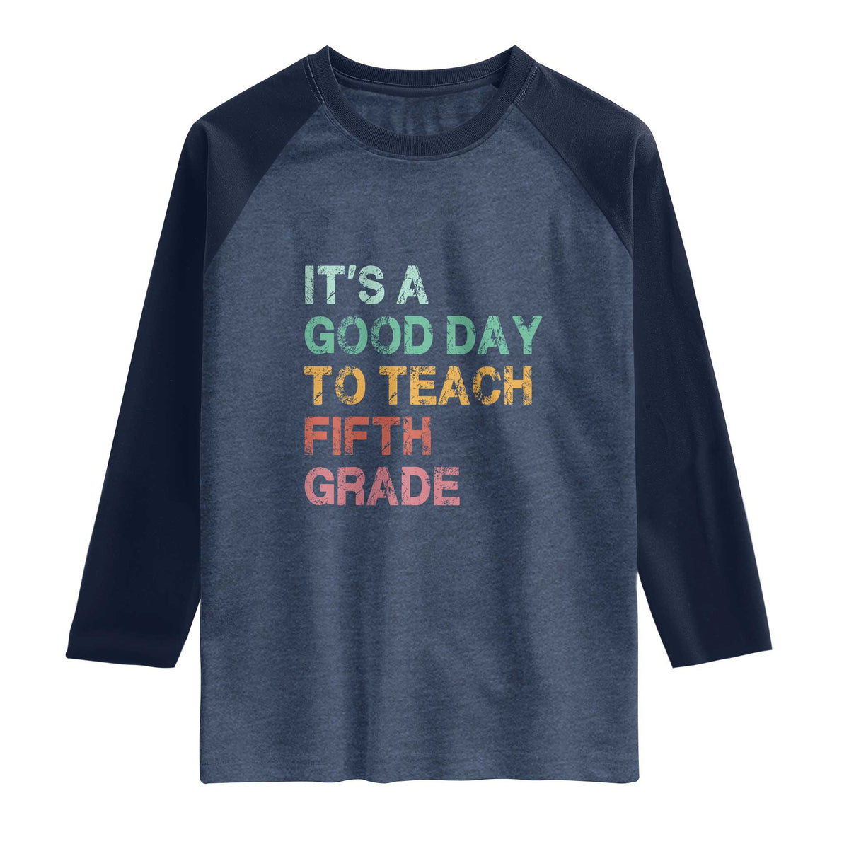 It is A Good Day To Teach 5th Grade Raglan Shirt Vintage Back to School Teacher