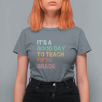 It's A Good Day To Teach 5th Grade T Shirt For Women Vintage Back to School